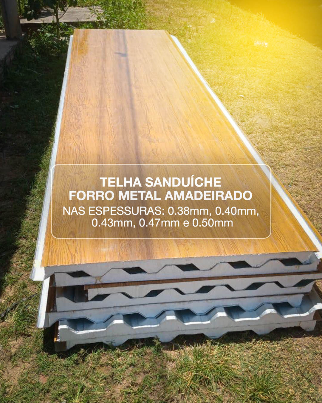TELHA SAUNDUÍCHE FORRO METAL AMADEIRADO